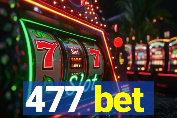 477 bet